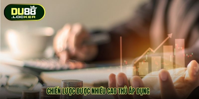 Chiến lược được nhiều cao thủ áp dụng