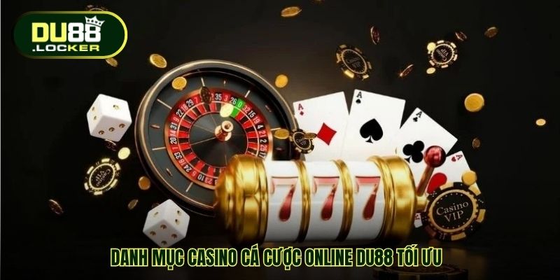 Danh mục Casino cá cược online DU88 tối ưu