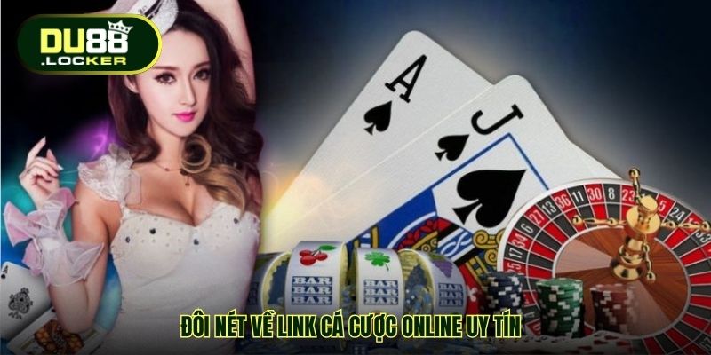Đôi nét về Link cá cược online uy tín