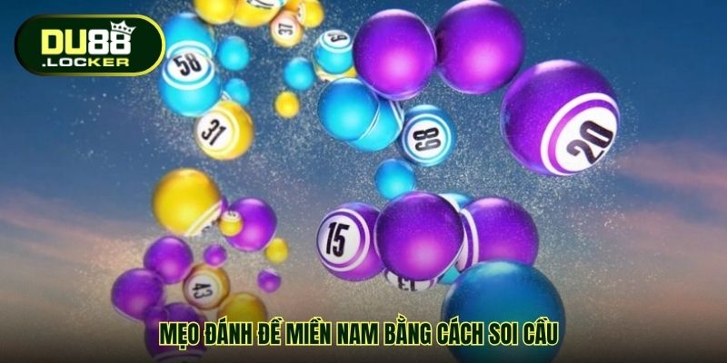 Mẹo đánh đề miền Nam bằng cách soi cầu