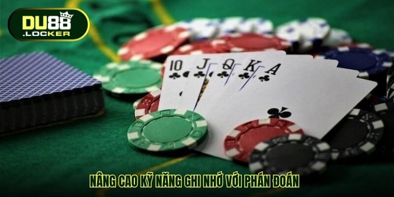 Nâng cao kỹ năng ghi nhớ với phán đoán