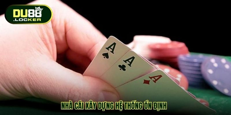 Nhà cái xây dựng hệ thống ổn định