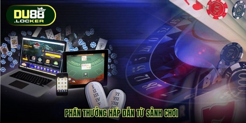 Phần thưởng hấp dẫn từ sảnh chơi