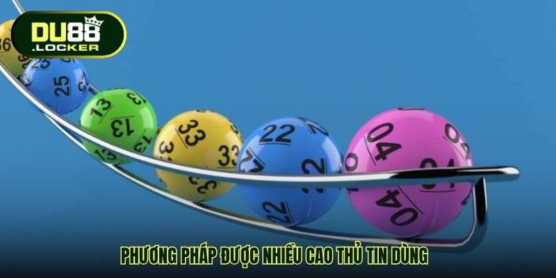 Phương pháp được nhiều cao thủ tin dùng