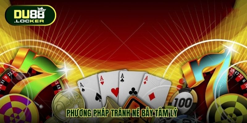 Phương pháp tránh né bẫy tâm lý