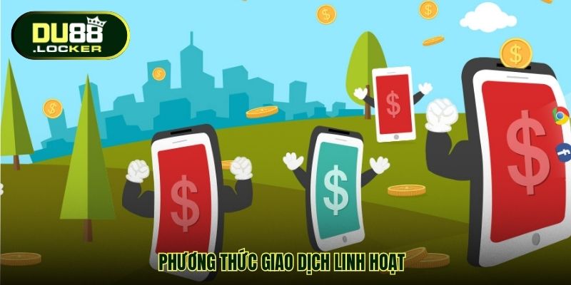 Phương thức giao dịch linh hoạt