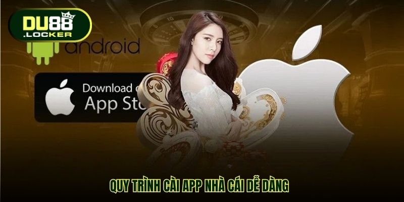 Quy trình cài app nhà cái dễ dàng