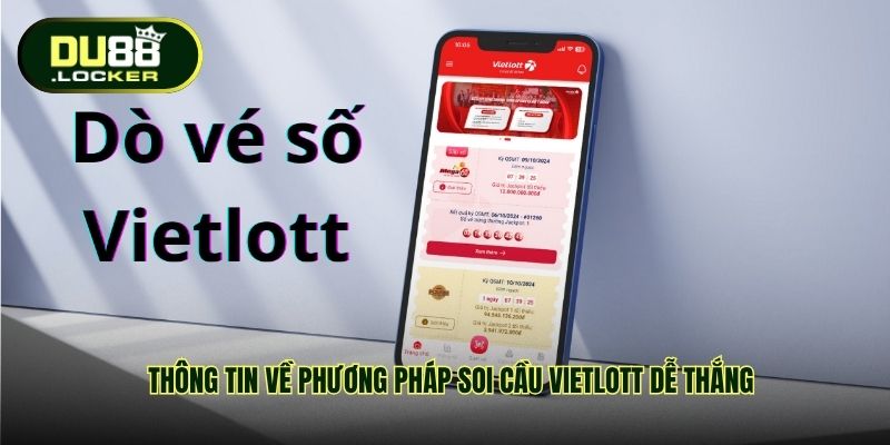 Thông tin về phương pháp soi cầu Vietlott dễ thắng