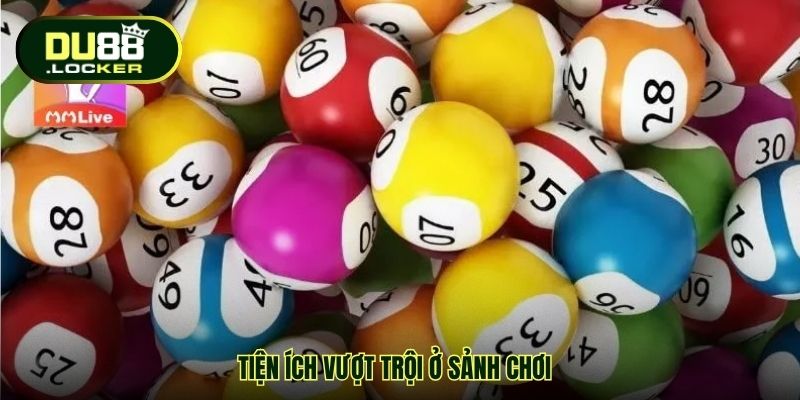 Tiện ích vượt trội ở sảnh chơi