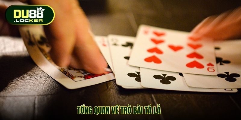 Tổng quan về trò bài Tá lả
