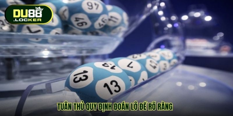 Tuân thủ quy định đoán lô đề rõ ràng