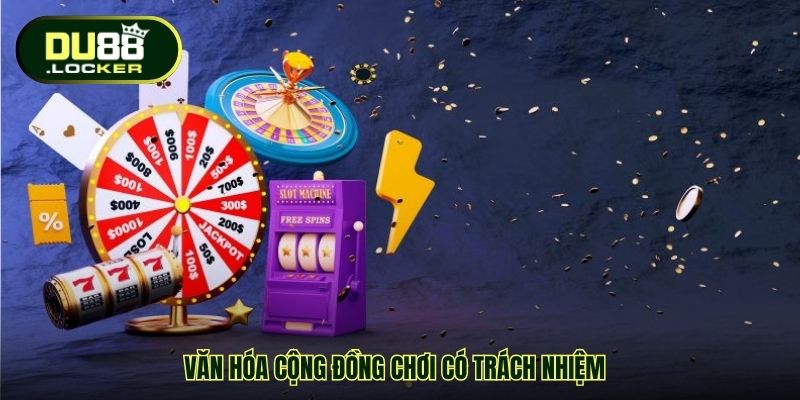 Văn hóa cộng đồng chơi có trách nhiệm